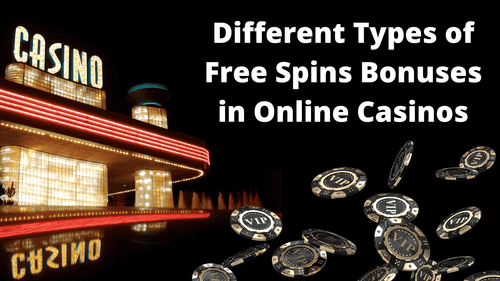 Different Types of Free Spins Bonuses in Online Casinos